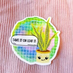 Take It or Leaf It.